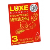 Презервативы с клубничным ароматом  Красноголовый мексиканец  - 3 шт. - Luxe - купить с доставкой во Владивостоке