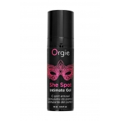 Интимный гель для G-точки ORGIE She Spot с возбуждающим эффектом - 15 мл. - ORGIE - купить с доставкой во Владивостоке
