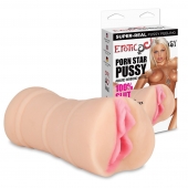 Мастурбатор-вагина PORN STAR PUSSY - Erotic Fantasy - во Владивостоке купить с доставкой