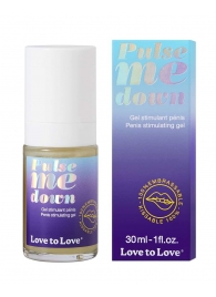 Стимулирующий гель для пениса Pulse Me Down - 30 мл. - Love to Love - купить с доставкой во Владивостоке